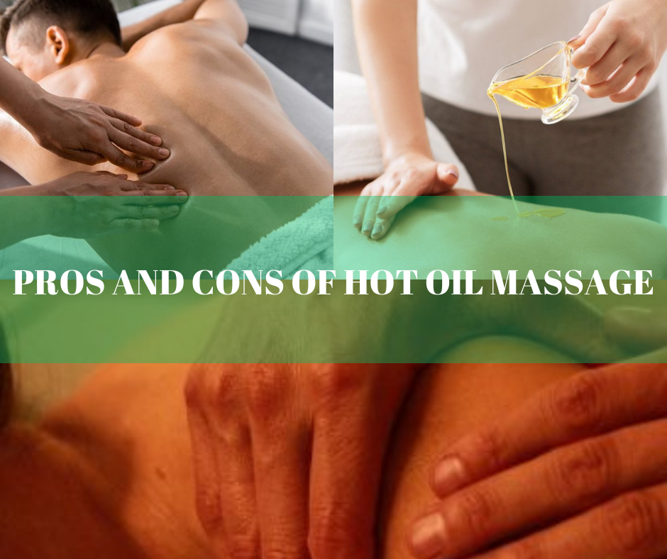 Pros and Cons of Hot Oil Massage